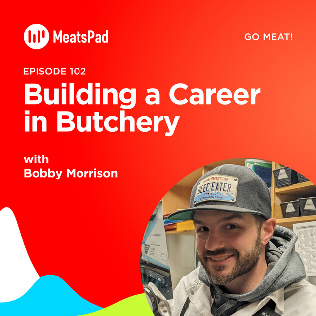Building a Career in Butchery with Bobby Morrison - MeatsPad | Podcast ...