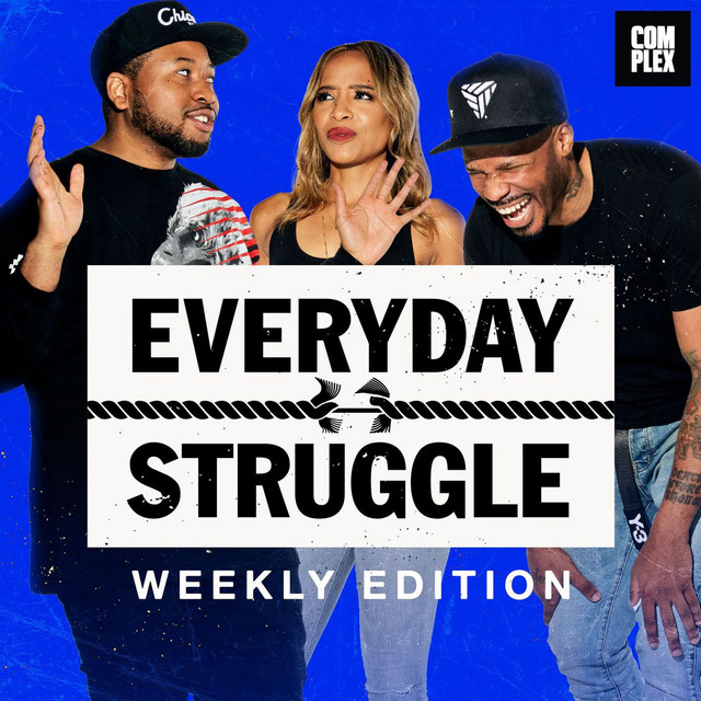 Everyday Struggle: Weekly Edition | Podcast on Spotify