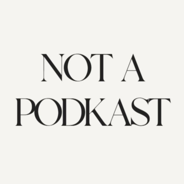 Not a Podkast | Podcast on Spotify