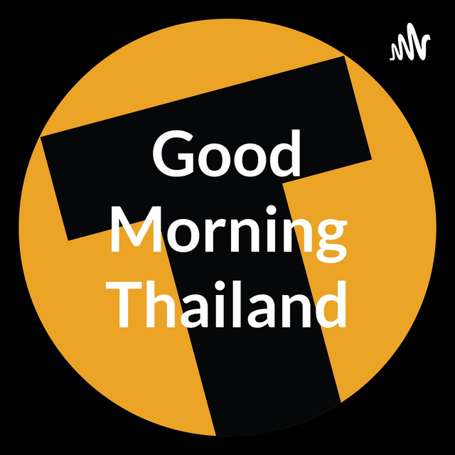 Good Morning Thailand Podcast On Spotify
