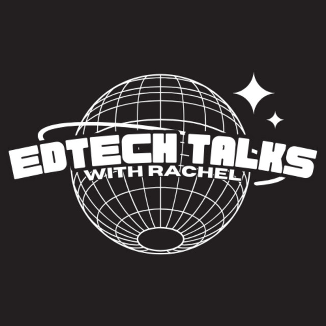 EdTech Talks with Rachel | Podcast on Spotify