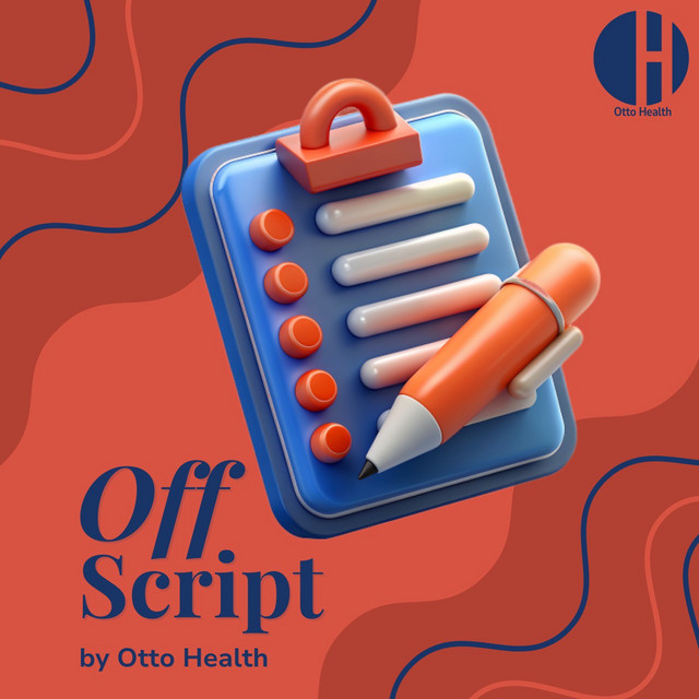 Off Script by Otto Health | Podcast on Spotify