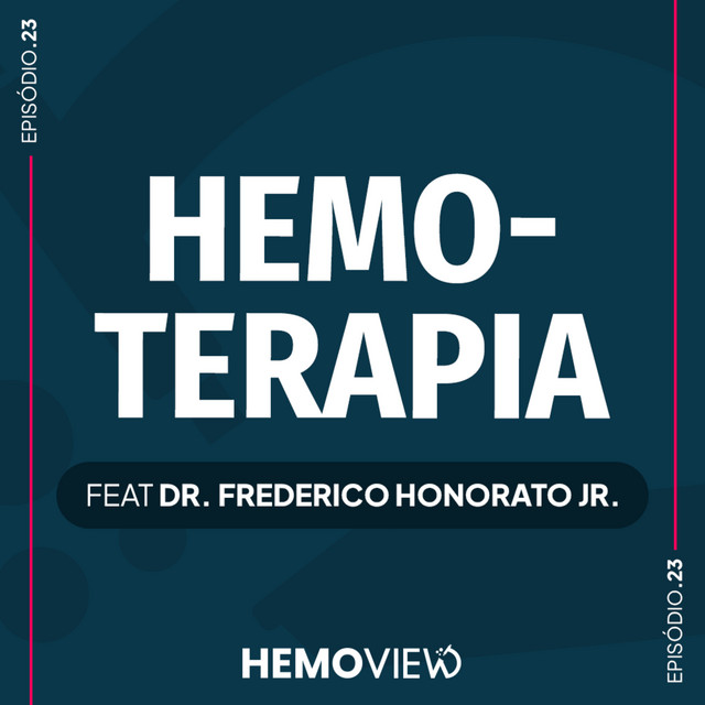 Hemoterapia feat Dr. Frederico Honorato Jr. | HemoView #23