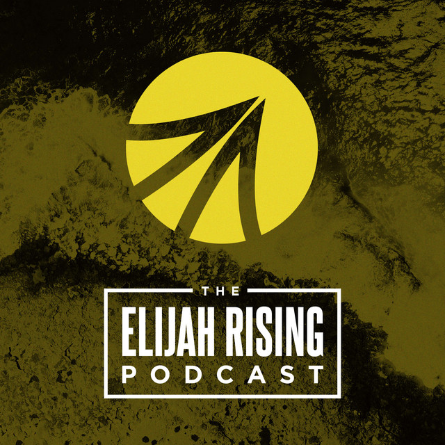 Elijah Rising | Podcast on Spotify