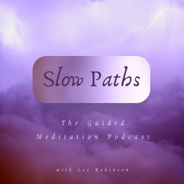 Slow Paths - The Meditation Podcast | Podcast on Spotify