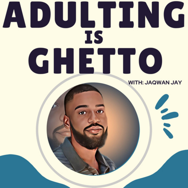 adulting-is-ghetto-podcast-on-spotify