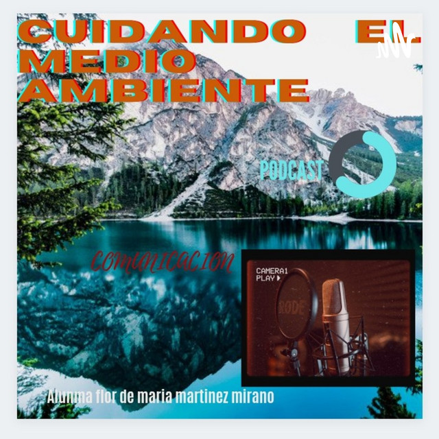 Cuidando El Medio Ambiente | Podcast on Spotify