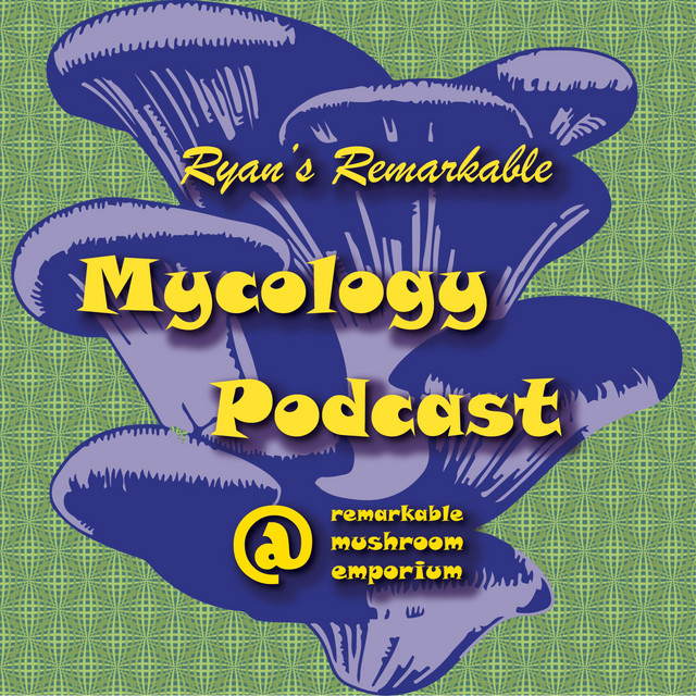 Ryan's Remarkable Mycology Podcast | Podcast on Spotify