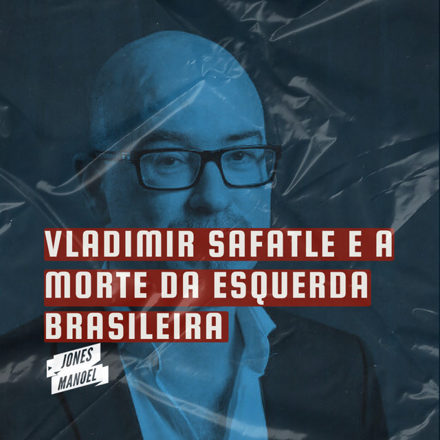 Vladimir Safatle e a morte da esquerda brasileira - Jones Manoel ...