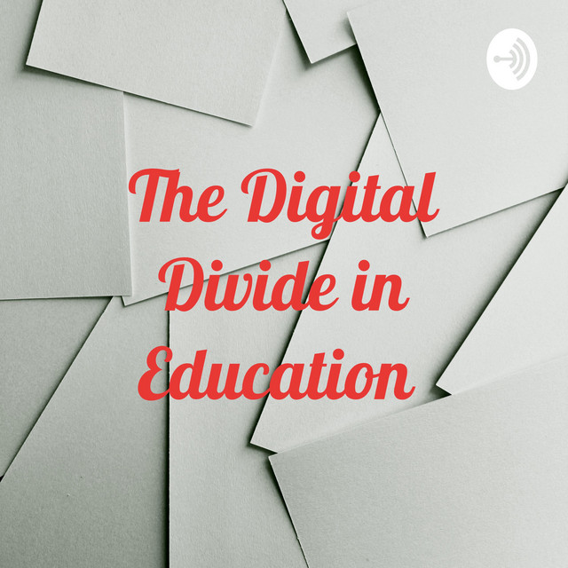 The Digital Divide in Education | Podcast on Spotify