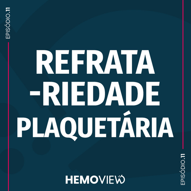Refratariedade Plaquetária: diagnóstico e manejo transfusional | HemoView #11