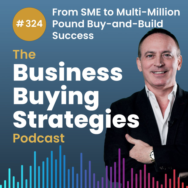 Buy and Build Strategy From SME to Multi Million Pound Exit