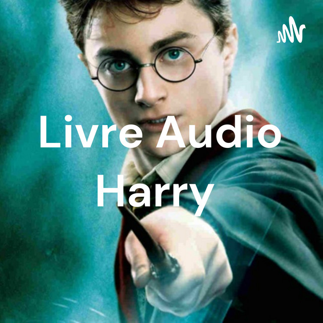Livre Audio Harry | Podcast on Spotify