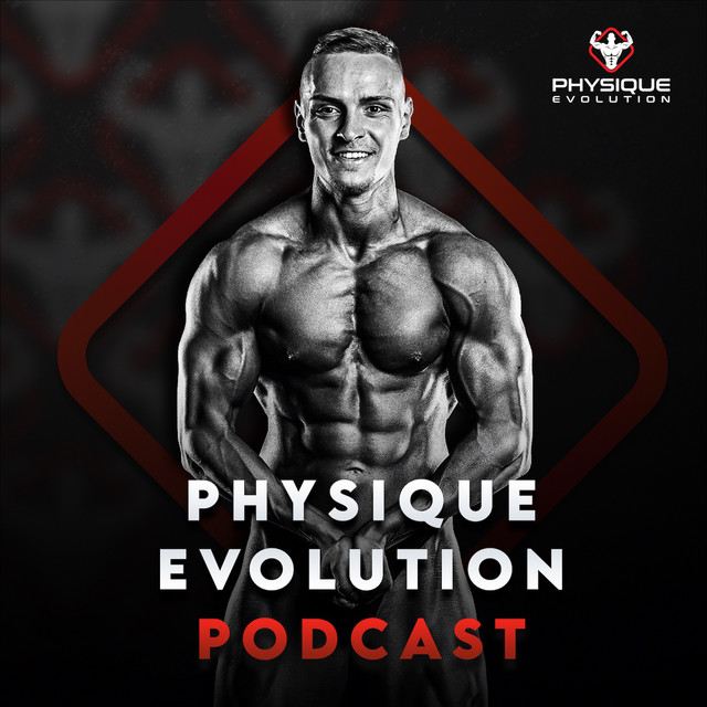 Physique Evolution Podcast | Podcast on Spotify