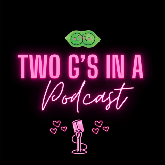 Two Gs In A Podcast | Podcast on Spotify