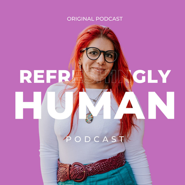 Refreshingly Human | Podcast on Spotify