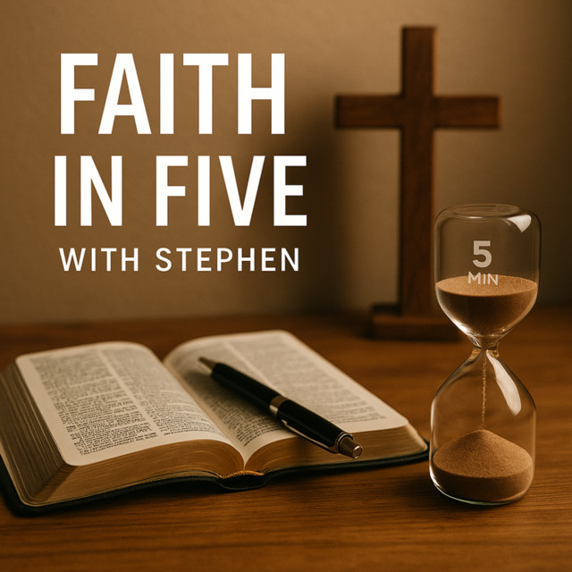 Faith in Five with Stephen | Podcast on Spotify