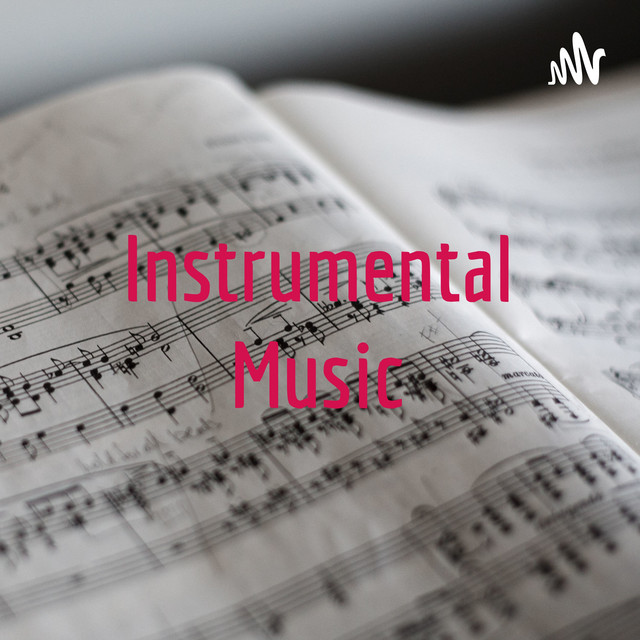 Instrumental Music | Podcast on Spotify