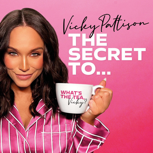 Vicky Pattison: The Secret To | Podcast on Spotify