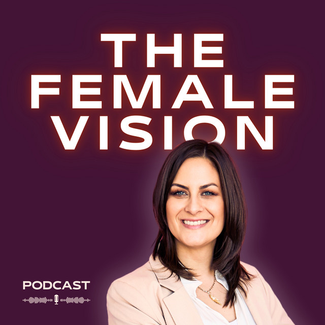 The Female Vision | Podcast on Spotify