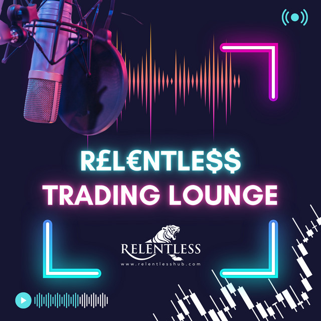 Relentless Trading Lounge | Podcast on Spotify