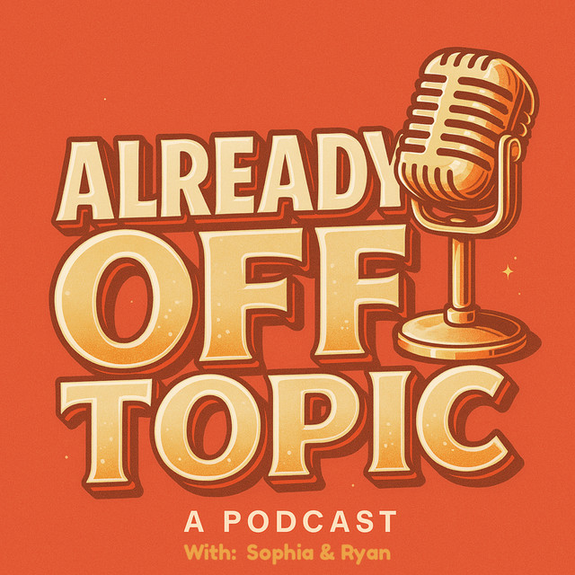 Already Off Topic | Podcast on Spotify