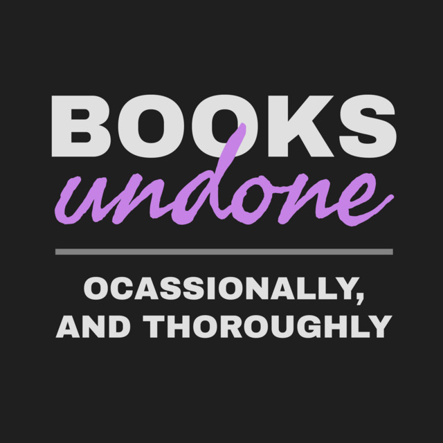 Books Undone | Podcast on Spotify