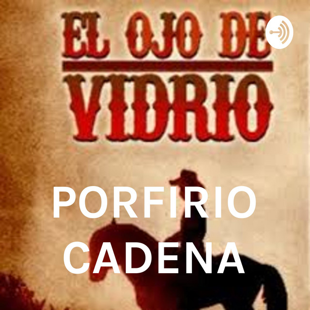 PORFIRIO CADENA podcast artwork