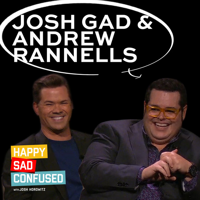 Josh Gad & Andrew Rannells - Happy Sad Confused | Podcast on Spotify