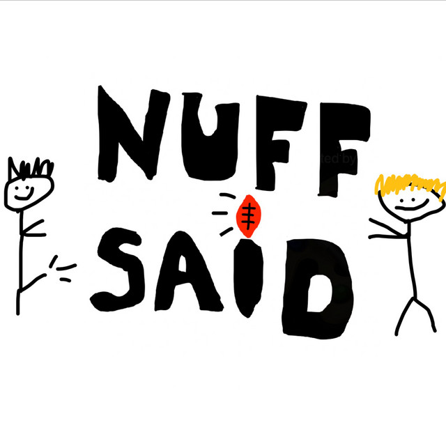 Nuff Said | Podcast on Spotify