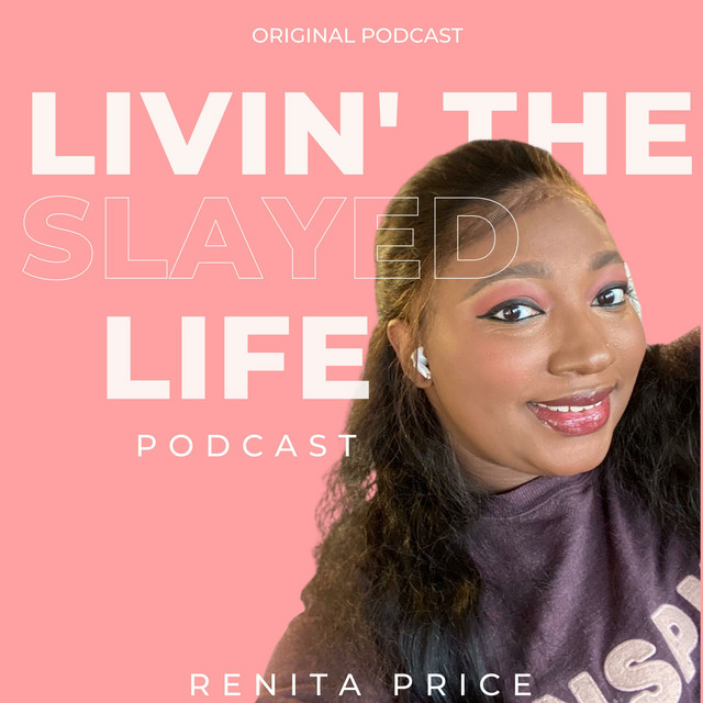 Livin' The Slayed Life | Podcast on Spotify