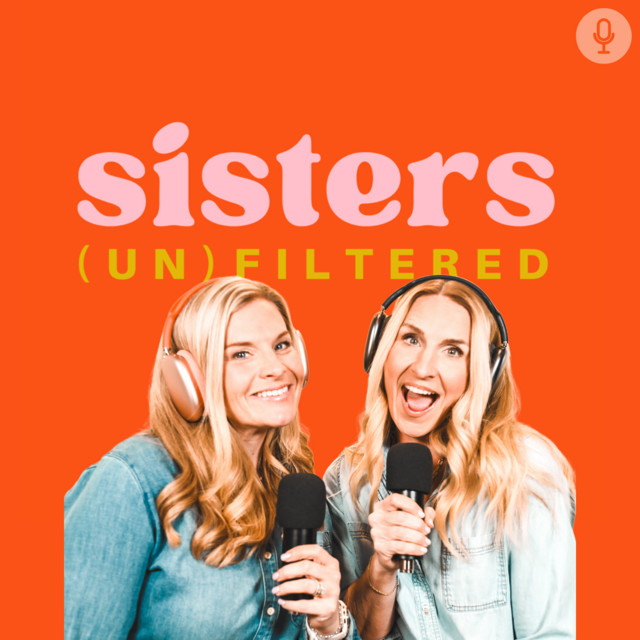 Sisters (UN)FILTERED Podcast | Podcast on Spotify