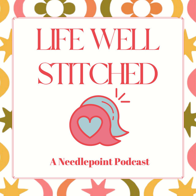 Life Well Stitched | Podcast on Spotify