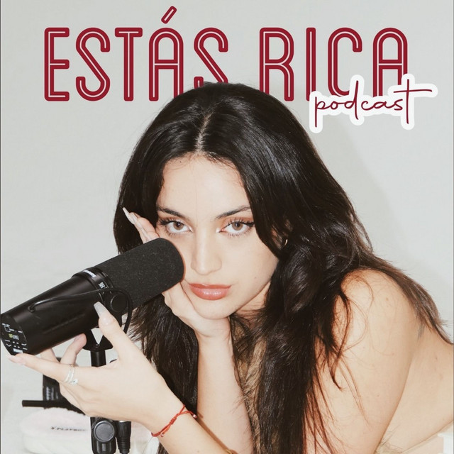 Estas Rica | Podcast on Spotify