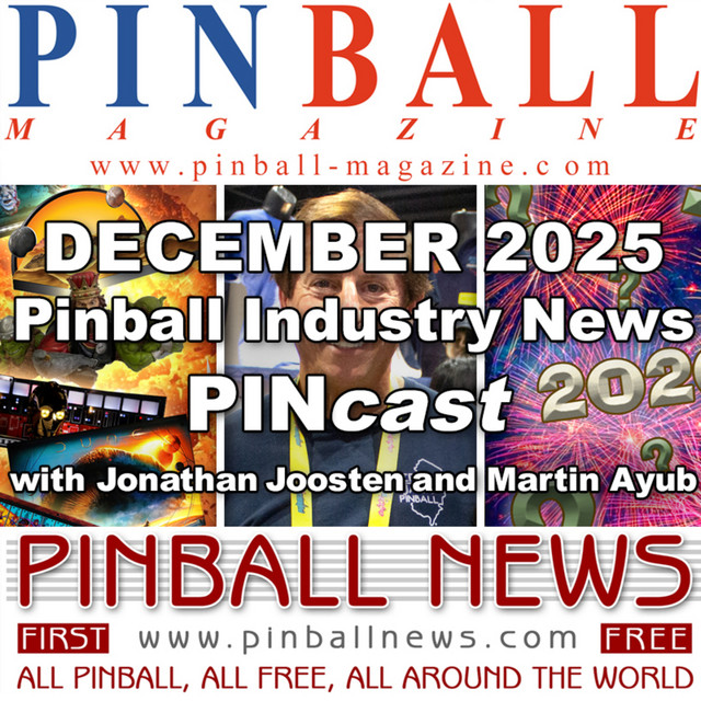 Pinball Magazine & Pinball News PINcast December 2025 recap - Pinball ...