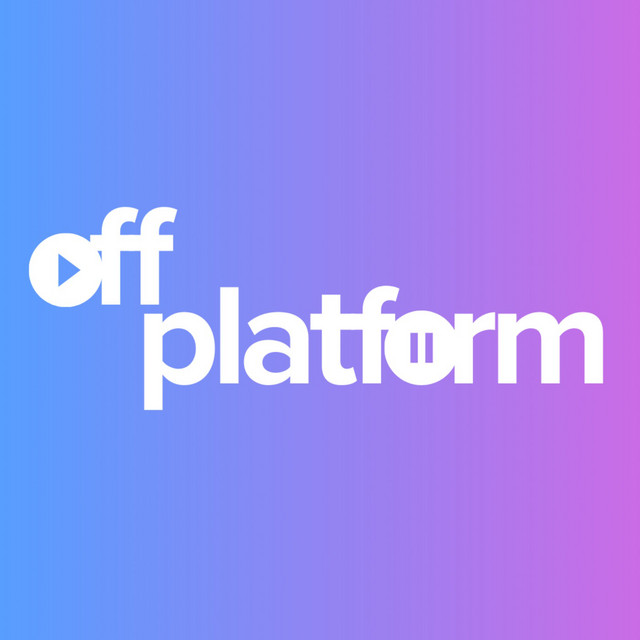 Off Platform | Podcast on Spotify