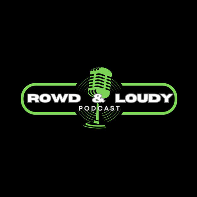 Rowd & Loudy Podcast | Podcast on Spotify