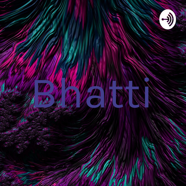 Bhatti | Podcast on Spotify