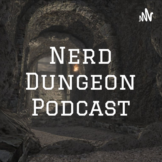 Nerd Dungeon Podcast | Podcast on Spotify