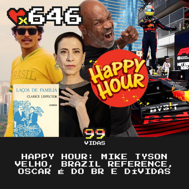 99Vidas 646 - Happy Hour: Mike Tyson Velho, Brazil Reference, Oscar BR ...