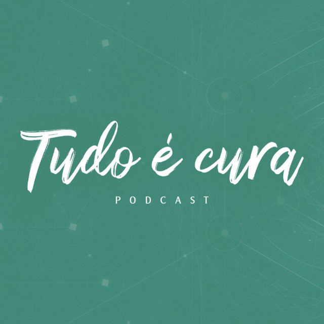 Tudo é Cura podcast artwork