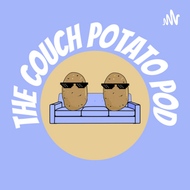 The Couch Potato Pod | Podcast on Spotify
