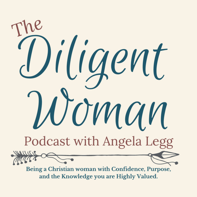 The Diligent Woman Podcast | Podcast on Spotify