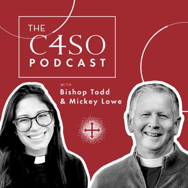 The C4SO Podcast with Bishop Todd Hunter + Mickey Lowe | Podcast on Spotify