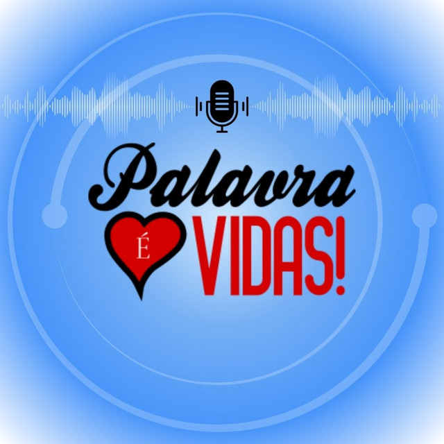 Palavra é Vidas! ❤️  podcast artwork