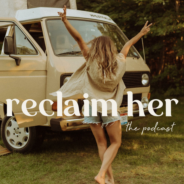 Reclaim Her | Podcast on Spotify