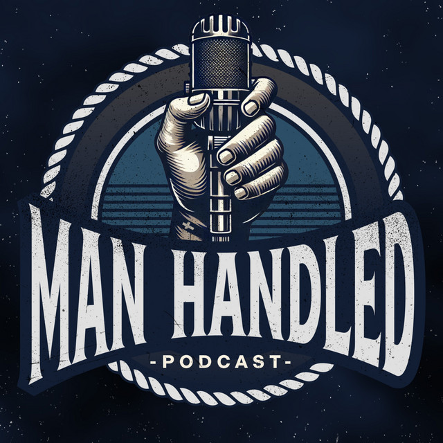 The Man Handled Podcast | Podcast on Spotify