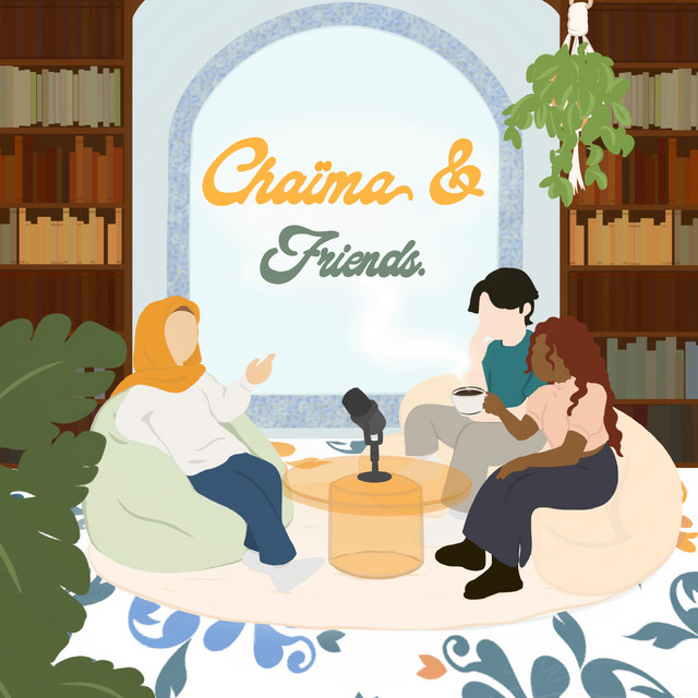 Chaïma & Friends | Podcast on Spotify