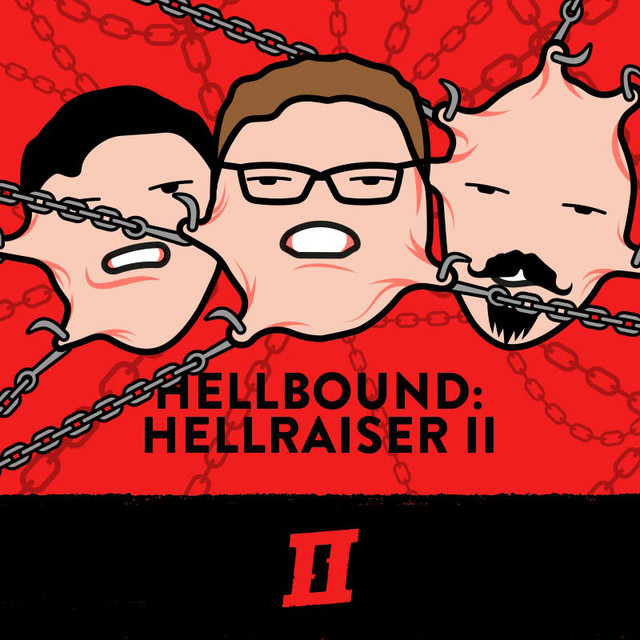 Season 13 Episode 14 - Hellbound: Hellraiser II - Sequelisers | Podcast ...