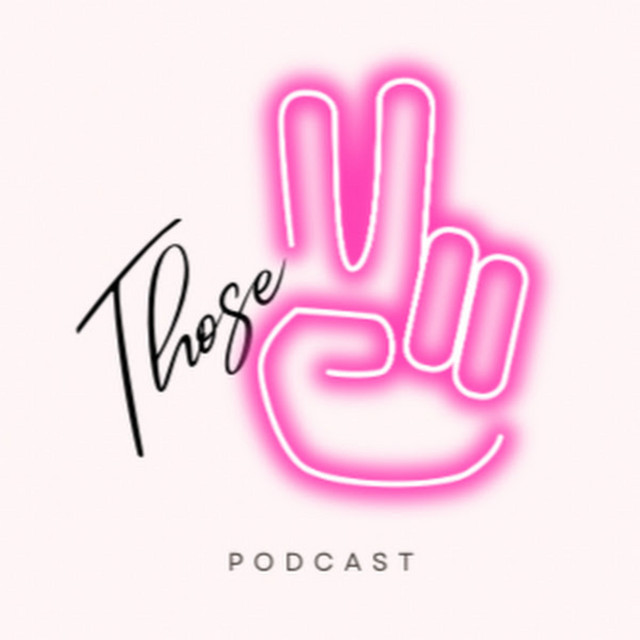 Those Two Podcast | Podcast on Spotify